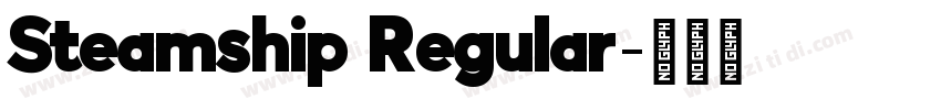 Steamship Regular字体转换 Steamship Regular字体转换